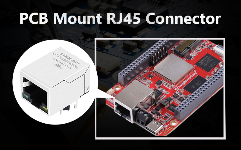How to Choose the Right PCB Mount RJ45 Connector for Reliable PCB Design